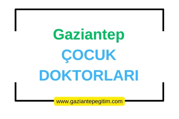 Gaziantep Çocuk Doktorları