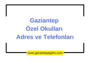 Gaziantep Özel Okulları Adres ve Telefonları